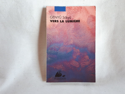 Imagen 1 de 6 de Vers La Lumiere Genyu Sokyu Picquier Poche En Frances