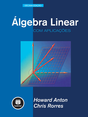 Álgebra Linear com Aplicações, de Anton, Howard. Bookman Companhia Editora Ltda., capa mole em português, 2012