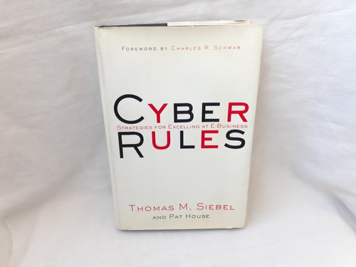 Cyber Rules Strategies For Excelling At E Business Siebel  