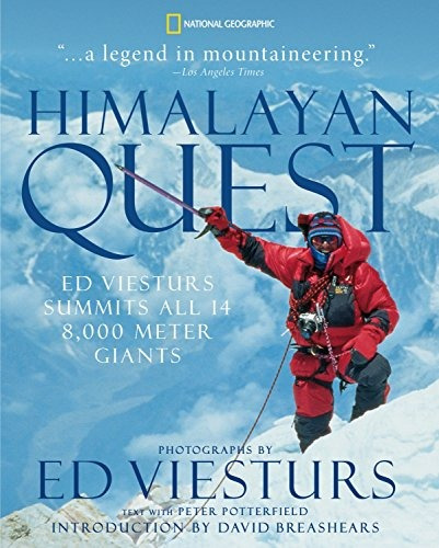 Himalayan Quest Ed Viesturs Summits All Fourteen 8,000meter 