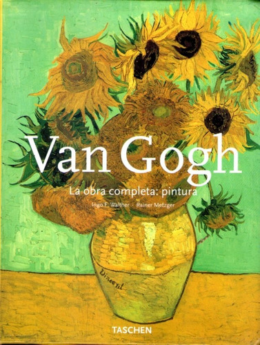 Van Gogh La Obra Completa:pintura Walther Metzger