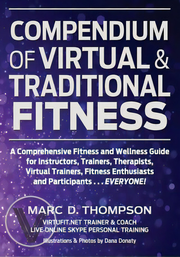 Compendium Of Virtual & Traditional Fitness: Comprehensive Fitness And Wellness Guide For Virtual..., De Donaty, Dana. Editorial Lightning Source Inc, Tapa Blanda En Inglés