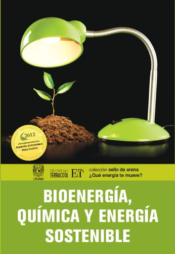 Bioenergía, química y energía sostenible, de Ramos Peña, Angélica Estrella. Editorial Terracota, tapa blanda en español, 2012
