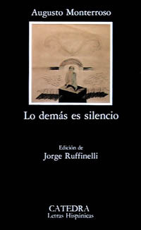 Libro Lo Demás Es Silencio De Monterroso, Augusto