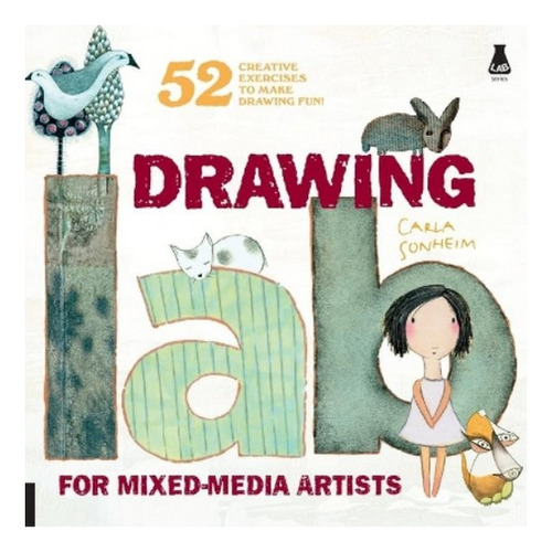 Drawing Lab For Mixed-media Artists - Carla Sonheim. Eb8