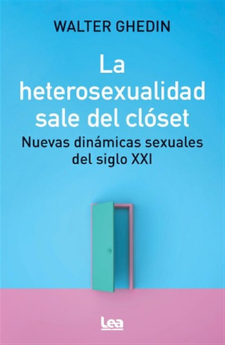 Heterosexualidad Sale Del Closet La