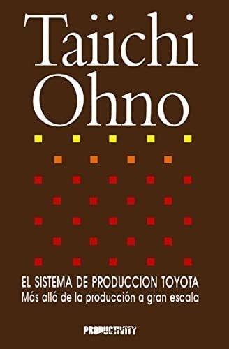Libro: Taiichi Ohno El Sistema De Produccion Toyota (spanish