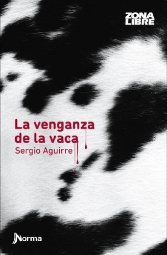 Libro - Libro La Venganza De La Vaca - Sergio Aguirre