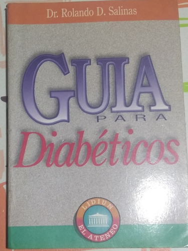 Guía Para Diabéticos. Dr Rolando D. Salinas.
