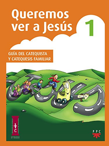 Queremos Ver A Jesus 1 Guia Del Catequista Y Catequesis Fami