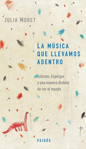 La Música Que Llevamos Adentro. Autismo, Asperger Y Una Mane