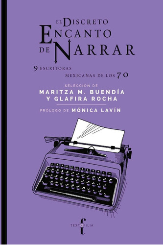 Libro: El Discreto Encanto Narrar: (9 Escritoras Mexicana