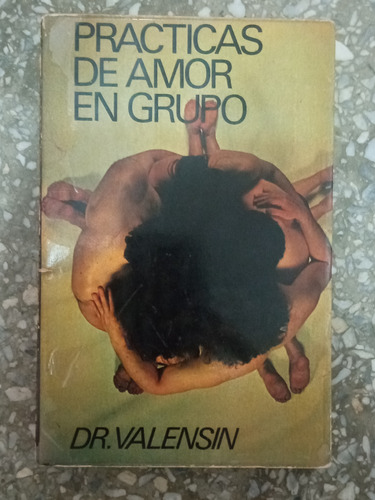 Prácticas De Amor En Grupo - Dr. Valensin