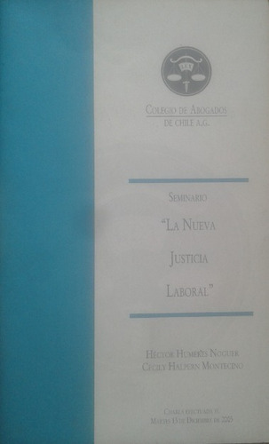 La Nueva Justicia Laboral / Héctor Humerés Halpern Montecino