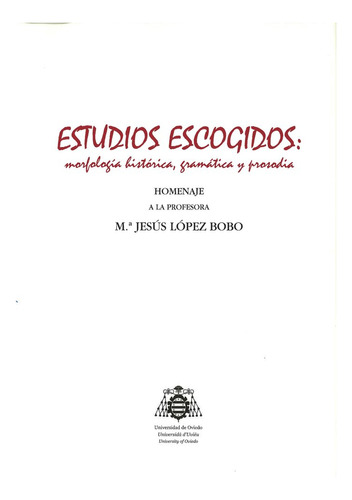 Estudios Escogidos: Morfologia Historica, Gramatica Y Pro...