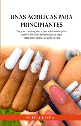 Uñas Acrilicas Para Principiantes: Una Guía Completa P 71kvn