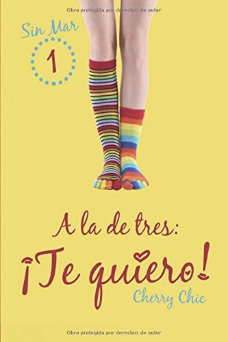 Libro: A La De Tres: ¡te Quiero! (sin Mar) (spanish Edition)