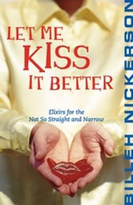 Libro Let Me Kiss It Better : Elixirs For The Not So Stra...