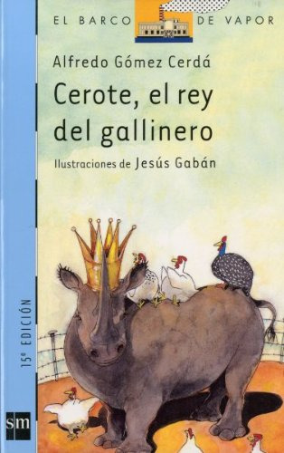Cerote El Rey Del Gallinero: 102 -el Barco De Vapor Azul-