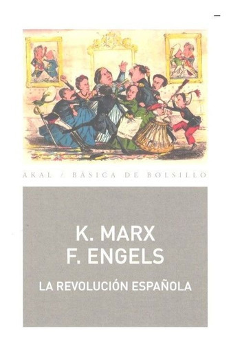 La Revoluciãâ³n Espaãâ±ola, De Marx, Karl. Editorial Ediciones Akal, Tapa Blanda En Español