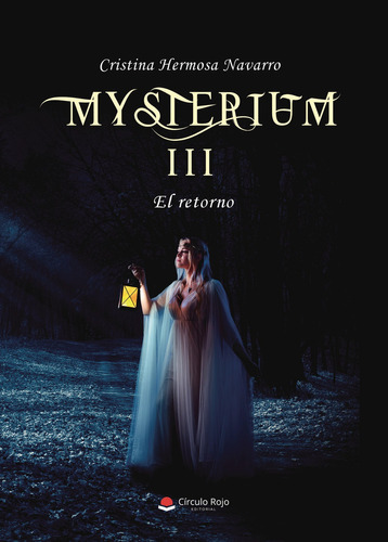 Mysterium III - El retorno, de Hermosa Navarro , Cristina.. Grupo Editorial Círculo Rojo SL, tapa blanda, edición 1.0 en español
