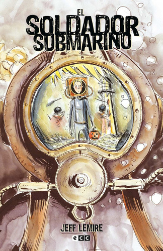 El Soldador Submarino - Lemire, Jeff -(t.dura) - *