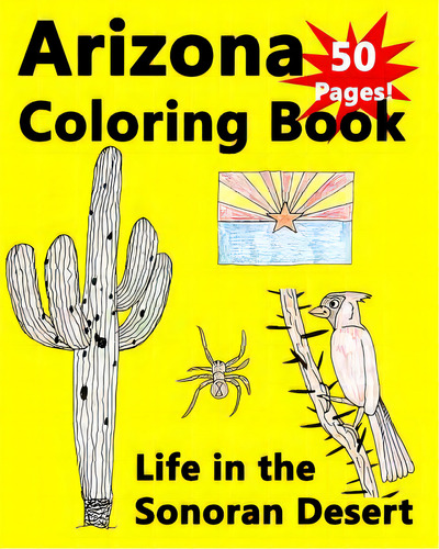 Arizona Coloring Book - Life In The Sonoran Desert, De Carlson, Kevin., Vol. 1. Editorial Createspace, Tapa Blanda En Inglés