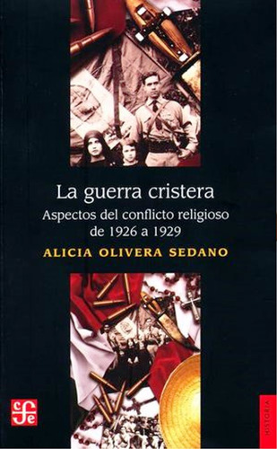 La Guerra Cristera Aspectos Del Conflicto Religioso De 1926