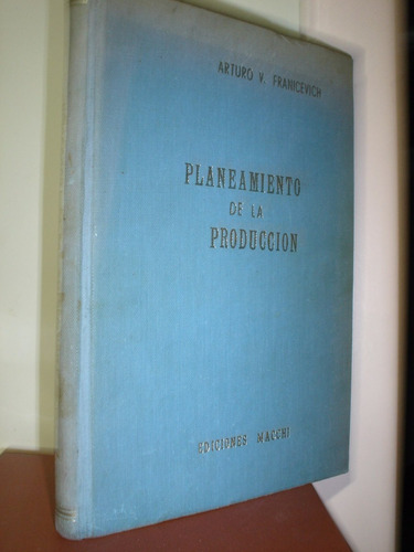 Planeamiento De La Produccion Franicevich 1968 Lbm (e)