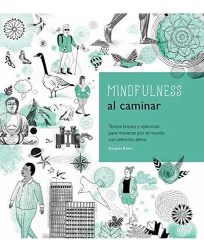 Mindfulness Al Caminar Douglas Baker Caminata Consciente