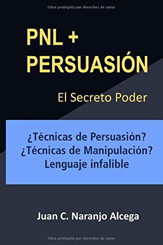 Pnl + Persuasion: El Poder Secreto ¿tecnicas De Persuasion?