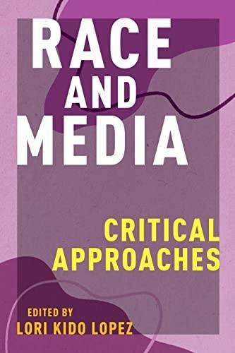 Race And Media: Critical Approaches - (libro En Inglés)