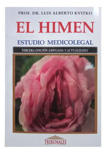 El Himen. Estudio Medicolegal - Kvitko, Luis A