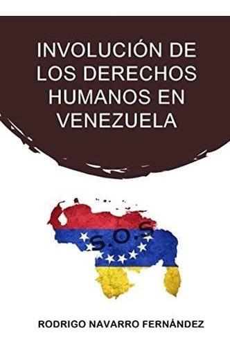 Libro: Involución Derechos Humanos Venezuela (span