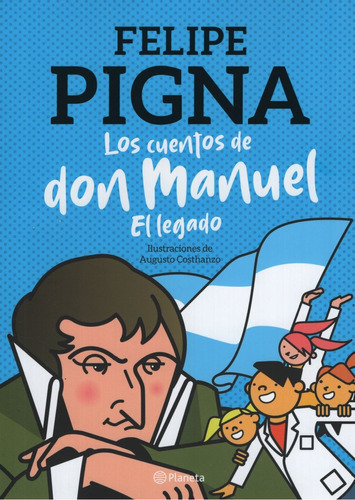 Los Cuentos De Don Manuel - El Legado - Felipe Pigna, De Pi
