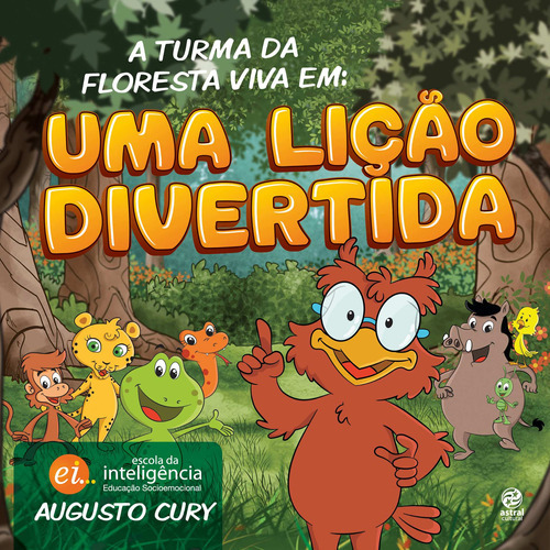 A Turma Da Floresta Viva Em: Uma Lição Divertida, De Augusto Cury., Vol. Não Aplica. Editora Astral Cultural, Capa Mole Em Português, 2021