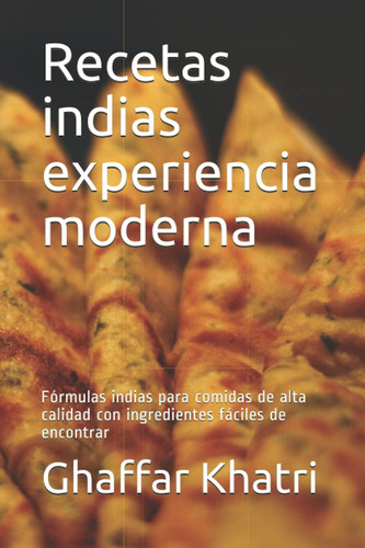 Libro: Recetas Indias Experiencia Moderna: Fórmulas Indias P