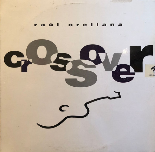 Disco Lp - Raúl Orellana / Crossover. Album (1991)