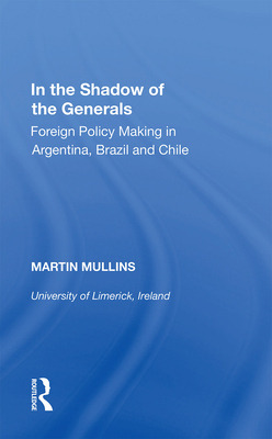 Libro In The Shadow Of The Generals: Foreign Policy Makin...