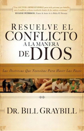 Resuelve El Conflicto A La Manera De Dios, De Dr Bill Graybill. Editorial Peace Mentors, Tapa Blanda En Español