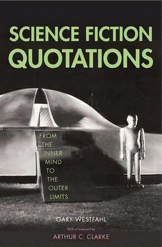 Science Fiction Quotations, De Arthur C. Clarke. Editorial Yale University Press, Tapa Blanda En Inglés