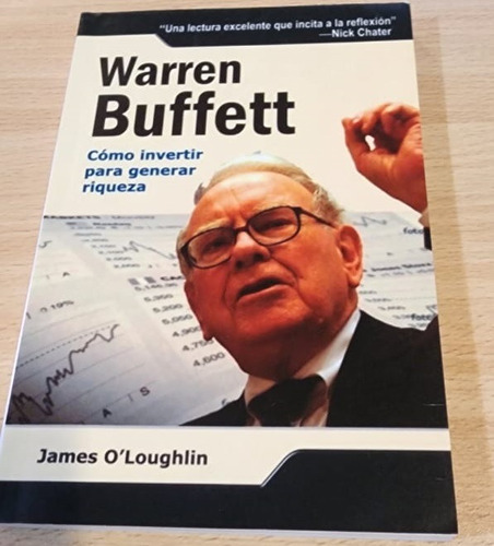 Warren Buffett (como Invertir Para Generar Riqueza)- James O