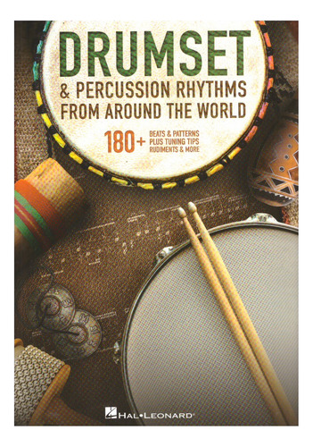 Drumset & Percussion Rhythms From Around The World: 180 + Be