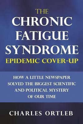Libro The Chronic Fatigue Syndrome Epidemic Cover-up : Ho...