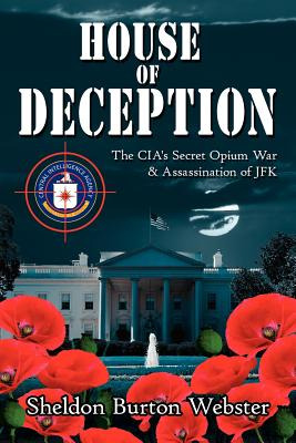 Libro House Of Deception: The Cia's Secret Opium War & As...
