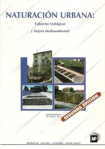 Libro Naturacion Urbana, Cubiertas Ecologicas Y Mejora Medio