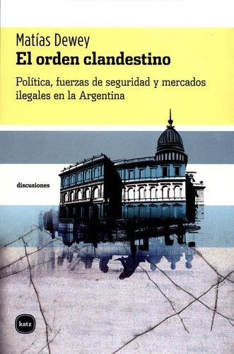 Libro Orden Clandestino. Política, Fuerzas De Seguridad Y M