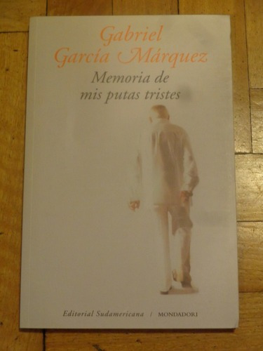 Gabriel García Marquez: Memoria De Mis Putas Tristes&-.