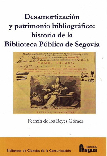 DESAMORTIZACION Y PATRIMONIO BIBLIOGRAFICO:, de DE LOS REYES GOMEZ, FERMIN. Editorial Fragua, tapa blanda en español