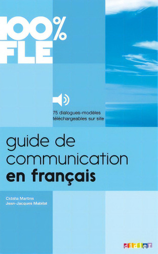 Guide de Communication en Français - Livre + mp3, de Mabilat, Jean-Jacques. Editorial Didier, tapa blanda en francés, 2014